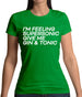 Feeling Supersonic, Give Me A Gin And Tonic Womens T-Shirt