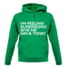 Feeling Supersonic, Give Me A Gin And Tonic Unisex Hoodie