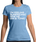 Feeling Supersonic, Give Me A Gin And Tonic Womens T-Shirt