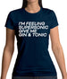 Feeling Supersonic, Give Me A Gin And Tonic Womens T-Shirt