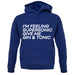 Feeling Supersonic, Give Me A Gin And Tonic Unisex Hoodie