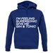 Feeling Supersonic, Give Me A Gin And Tonic Unisex Hoodie