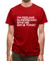 Feeling Supersonic, Give Me A Gin And Tonic Mens T-Shirt