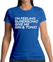 Feeling Supersonic, Give Me A Gin And Tonic Womens T-Shirt