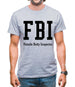 Fbi Female Body Inspector Mens T-Shirt