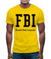 Fbi Female Body Inspector Mens T-Shirt