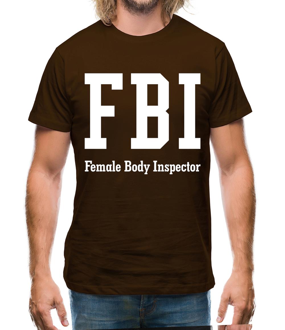 Fbi Female Body Inspector Mens T-Shirt
