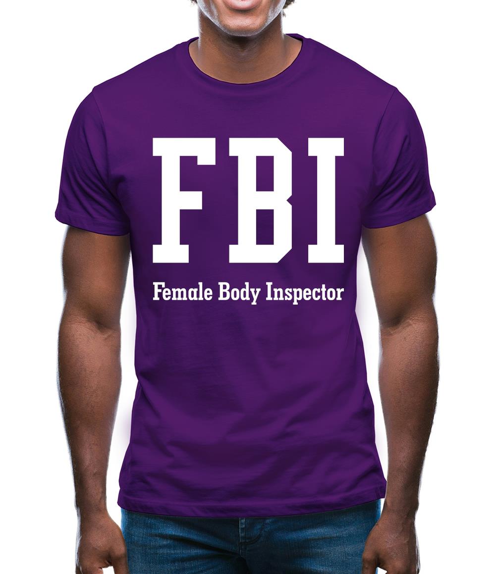 Fbi Female Body Inspector Mens T-Shirt