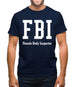 Fbi Female Body Inspector Mens T-Shirt