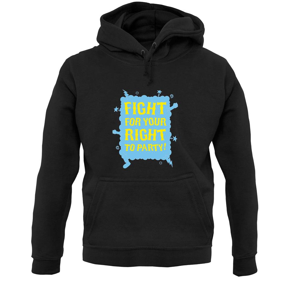 Fight For Your Right To Party! Unisex Hoodie