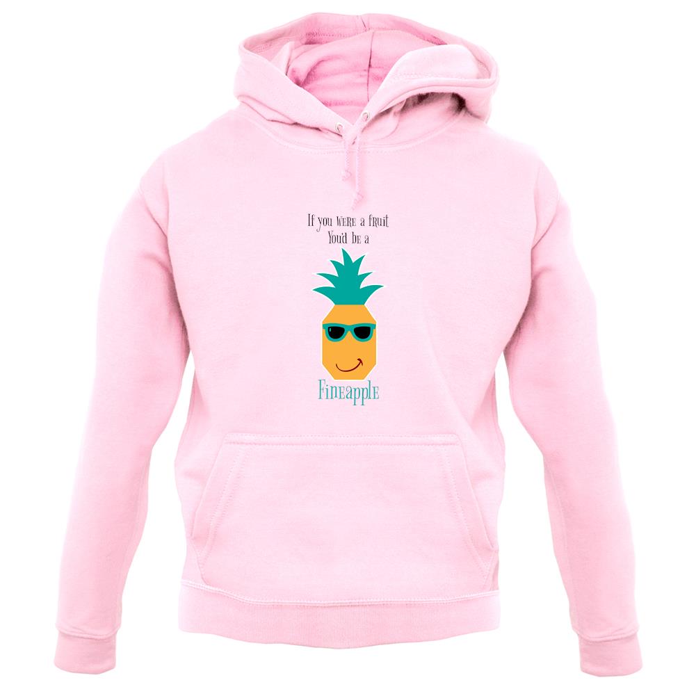 You're A Fineapple unisex hoodie