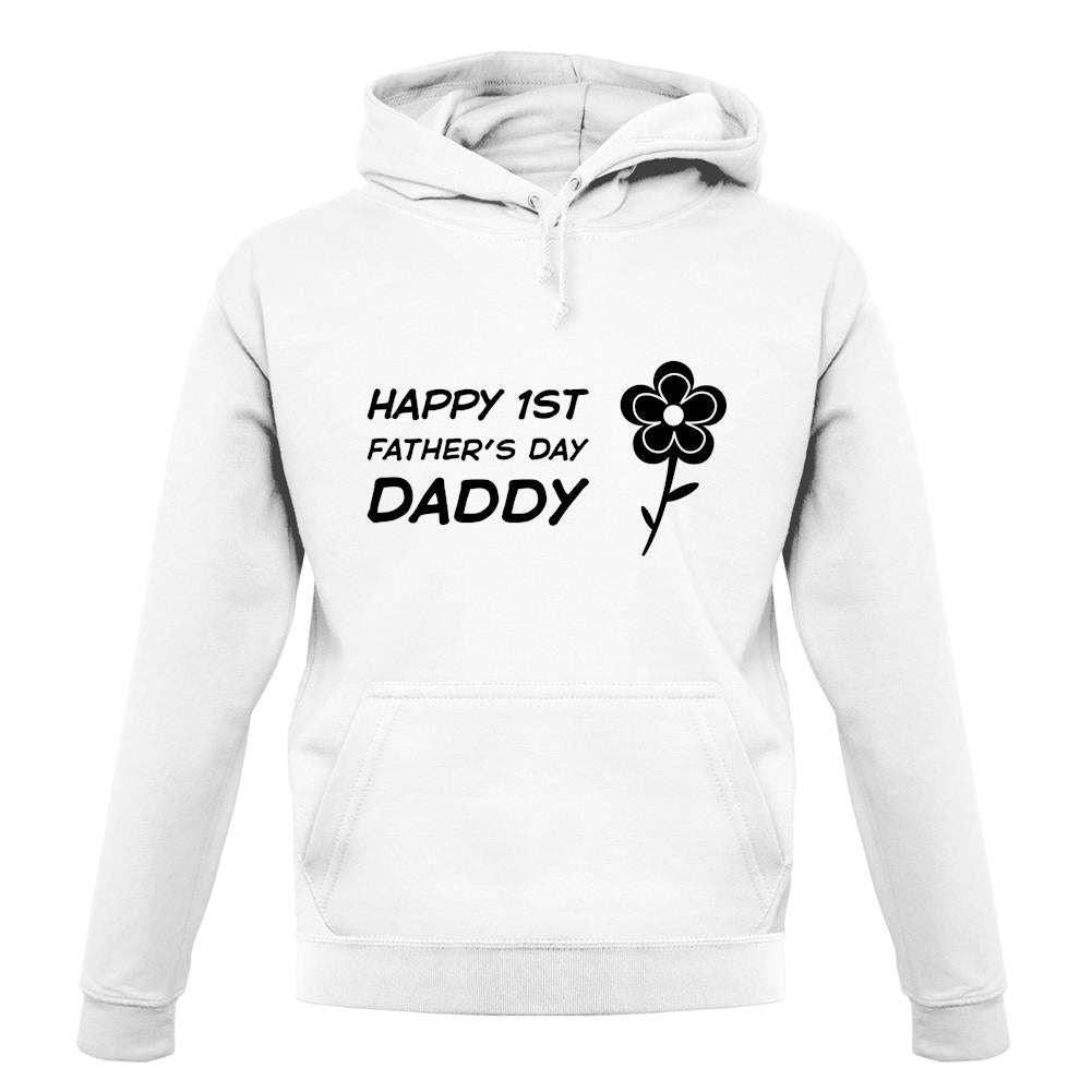 Happy 1St Fathers Day Daddy [Flower] unisex hoodie