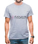 Fit Bitch Mens T-Shirt