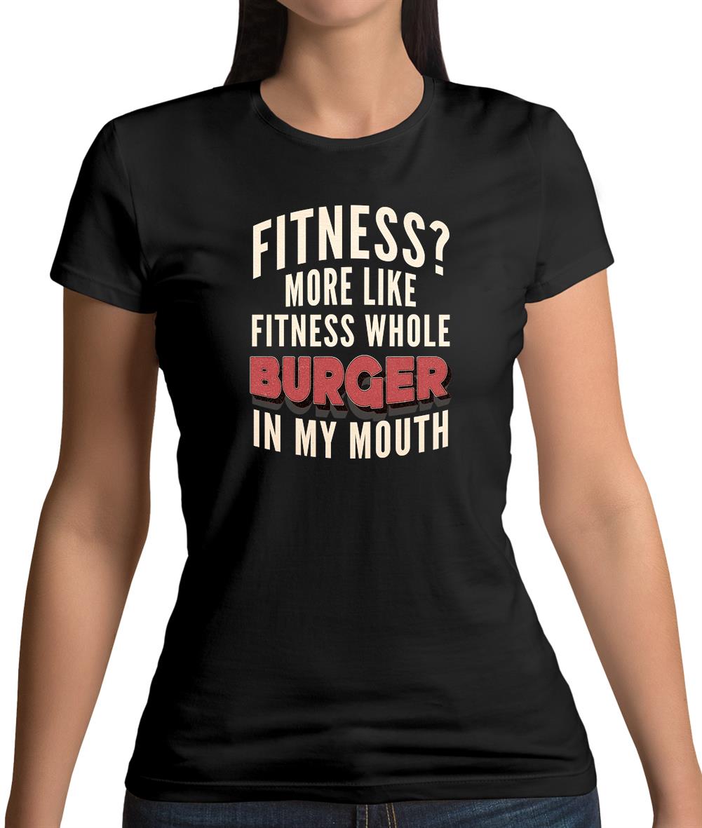 Fitness Burger In My Mouth Womens T-Shirt
