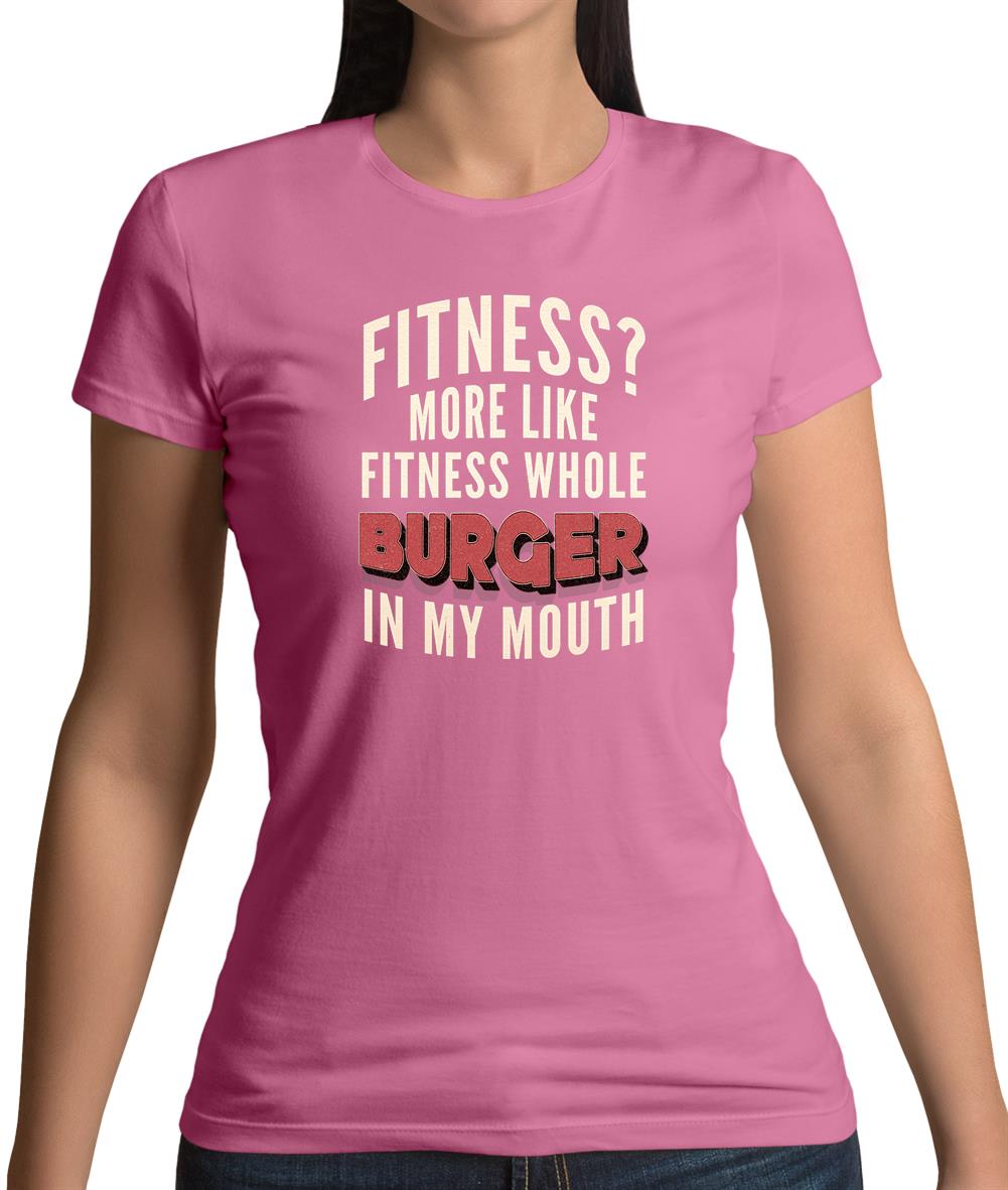 Fitness Burger In My Mouth Womens T-Shirt