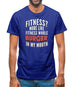 Fitness Burger In My Mouth Mens T-Shirt