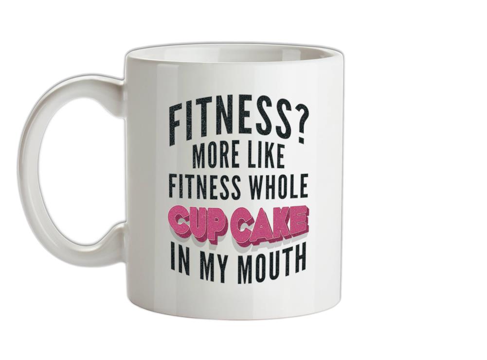 Fitness In My Mouth CUPCAKE Ceramic Mug