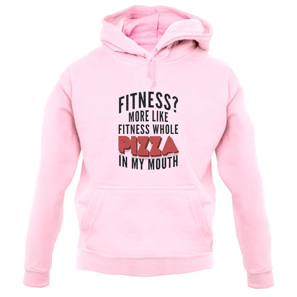 Fitness Pizza In My Mouth unisex hoodie