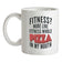 Fitness Pizza In My Mouth Ceramic Mug