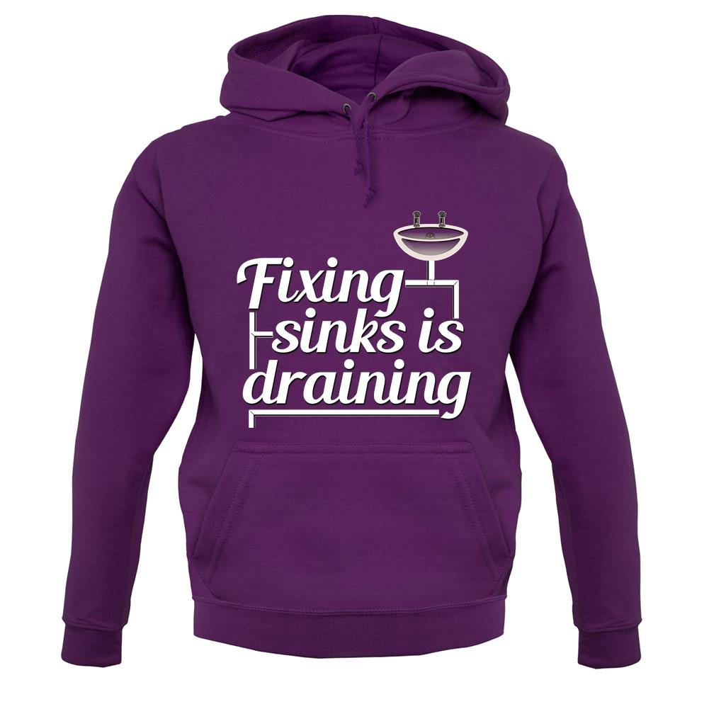 Fixing Sinks Is Draining unisex hoodie