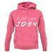 Flirt Like Joey unisex hoodie