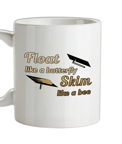 Float Like A Butterfly Skim Like A Bee Ceramic Mug