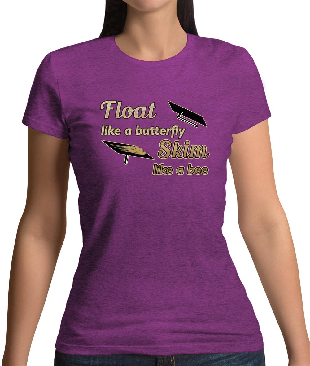 Float Like A Butterfly Skim Like A Bee Womens T-Shirt