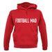 Football Mad unisex hoodie