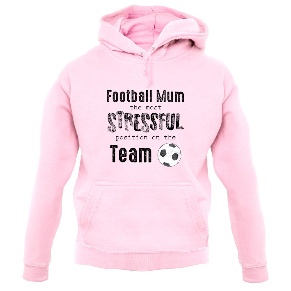 Football Mum the most stressful position Unisex Hoodie Tee.sh