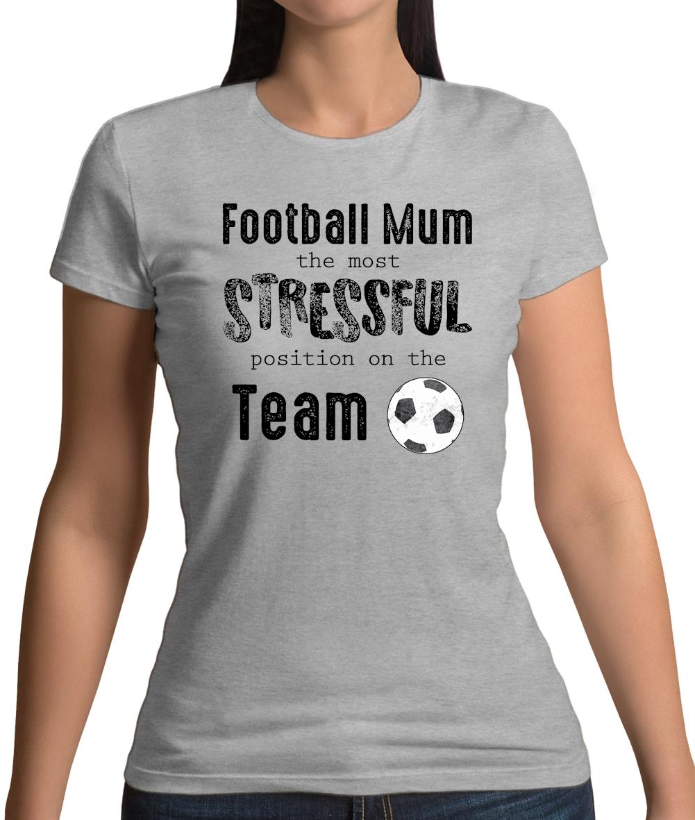 Football Mum the most stressful position Womens T-Shirt