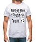 Football Mum the most stressful position Mens T-Shirt