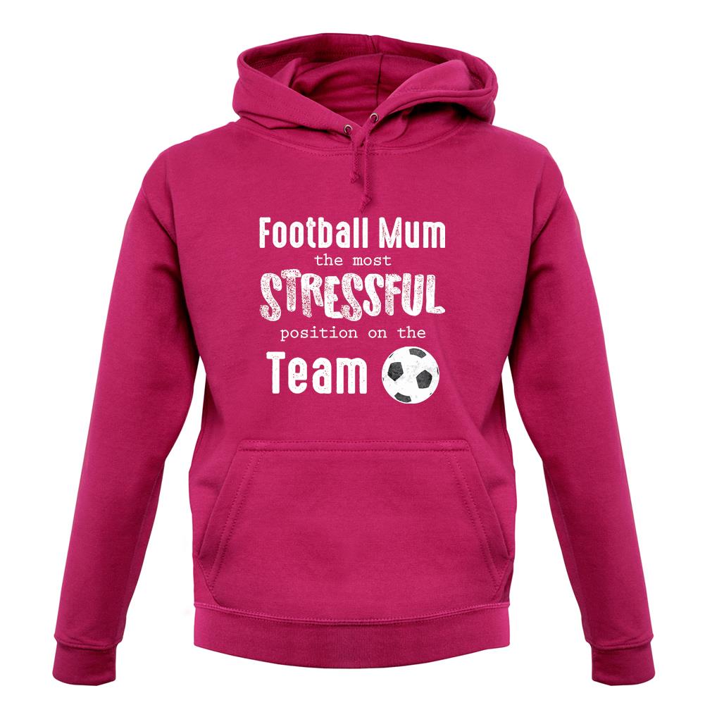 Football Mum the most stressful position Unisex Hoodie Tee.sh