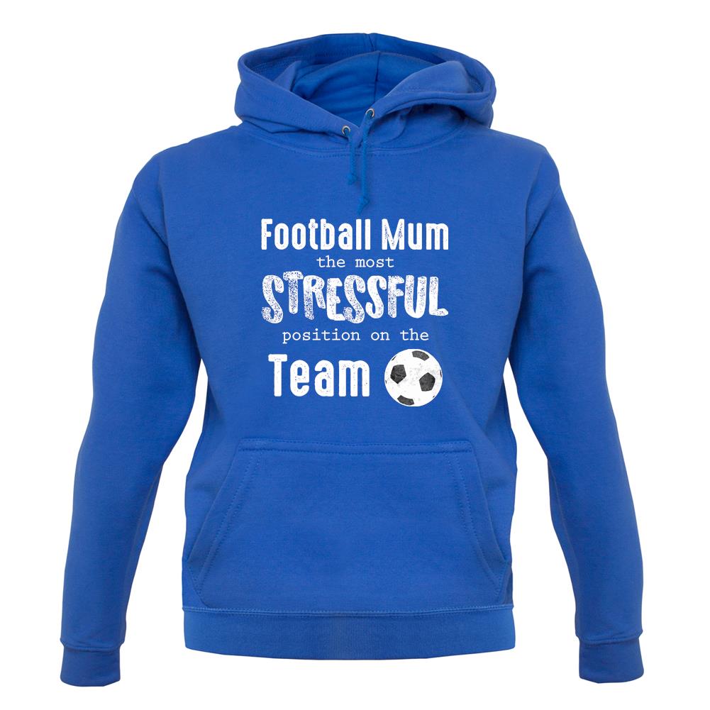 Football Mum the most stressful position Unisex Hoodie Tee.sh