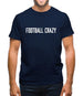 Football Crazy Mens T-Shirt