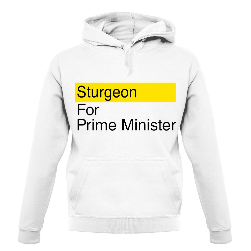 Sturgeon For Prime Minister unisex hoodie