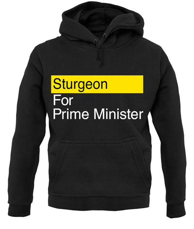 Sturgeon For Prime Minister unisex hoodie