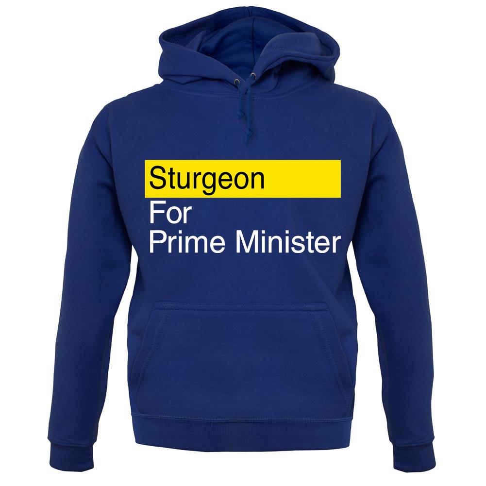 Sturgeon For Prime Minister unisex hoodie