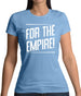 For The Empire Womens T-Shirt