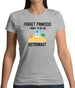 Forget Princess Astronaut Womens T-Shirt