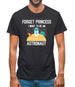 Forget Princess Astronaut Mens T-Shirt