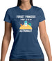 Forget Princess Astronaut Womens T-Shirt