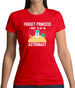 Forget Princess Astronaut Womens T-Shirt