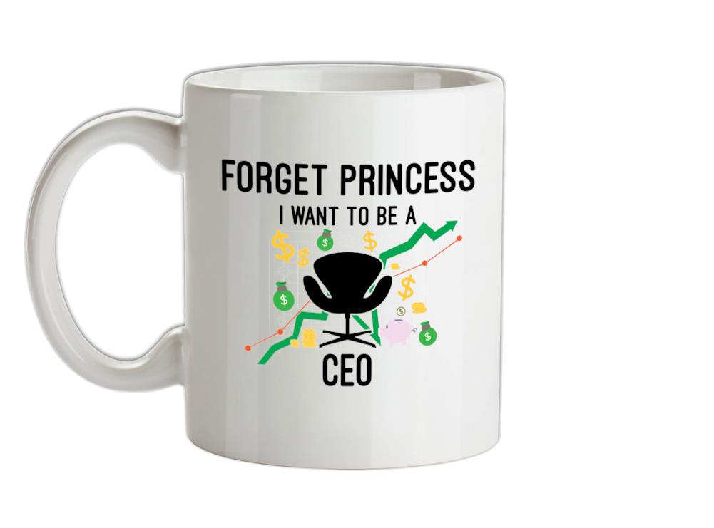 Forget Princess CEO Ceramic Mug