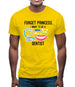 Forget Princess Dentist Mens T-Shirt