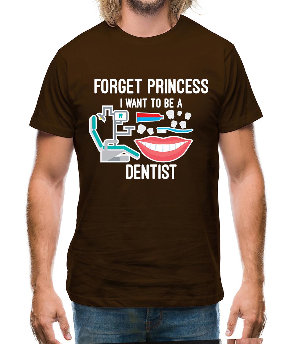 Forget Princess Dentist Mens T-Shirt