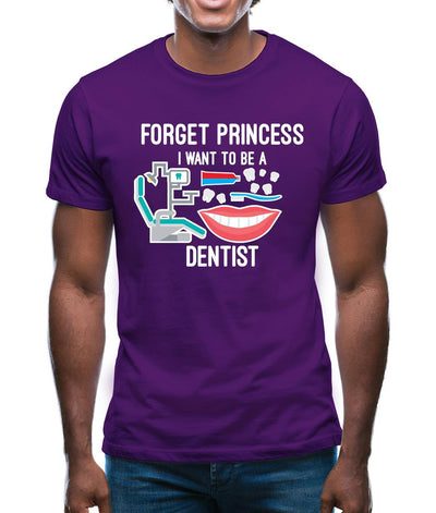 Forget Princess Dentist Mens T-Shirt