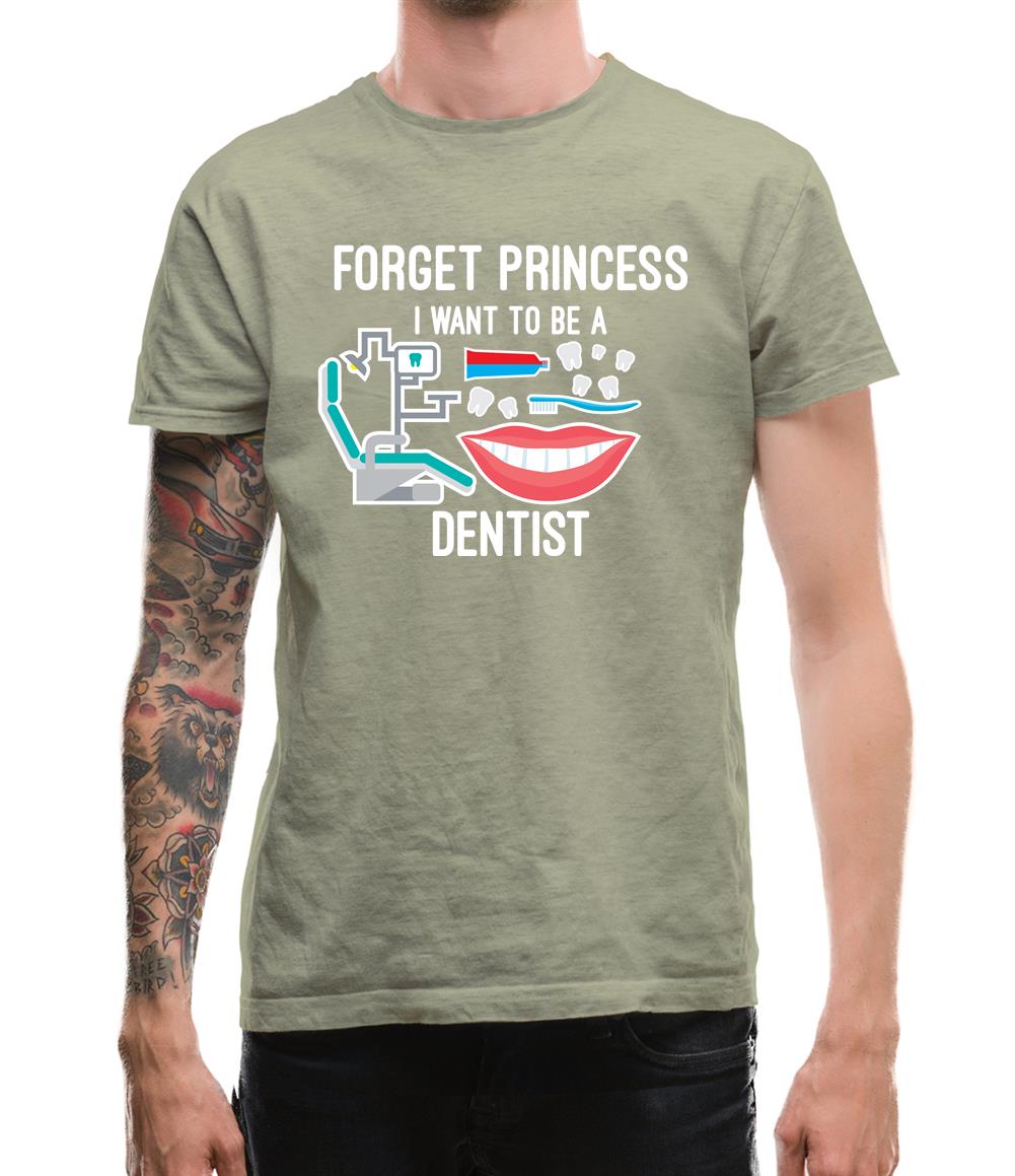 Forget Princess Dentist Mens T-Shirt