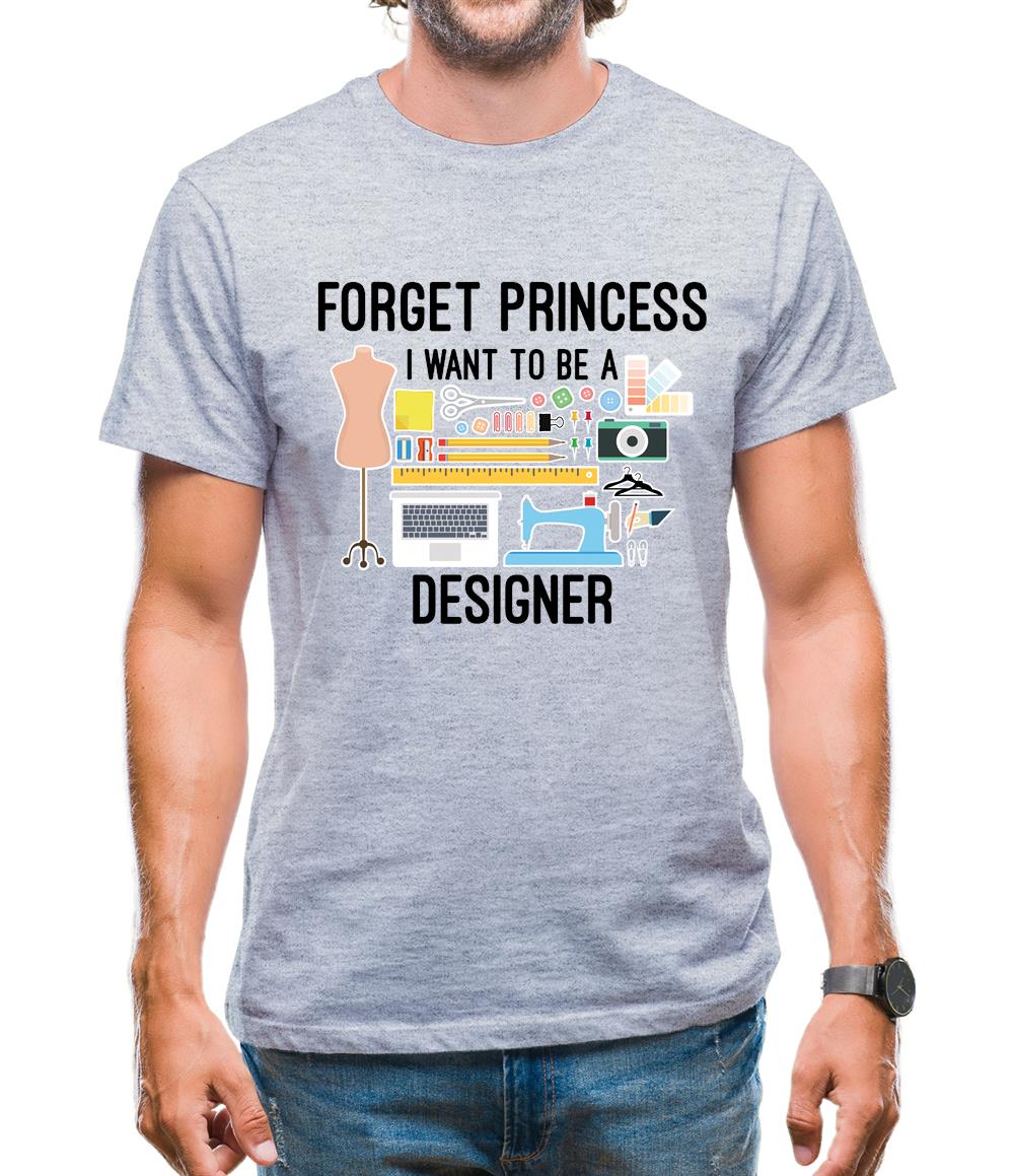 Forget Princess Designer Mens T-Shirt