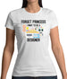 Forget Princess Designer Womens T-Shirt