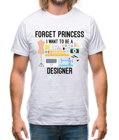 Forget Princess Designer Mens T-Shirt